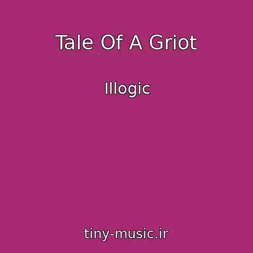 کاور آهنگ Tale Of A Griot از Illogic