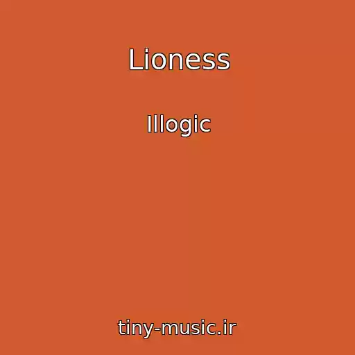 کاور آهنگ Lioness از Illogic