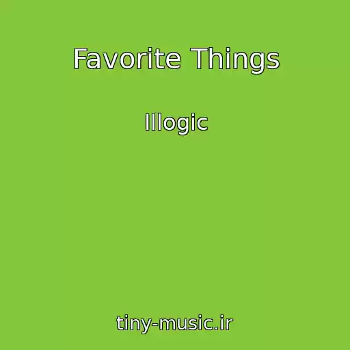 کاور آهنگ Favorite Things از Illogic