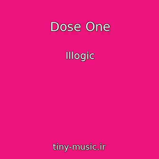 کاور آهنگ Dose One از Illogic
