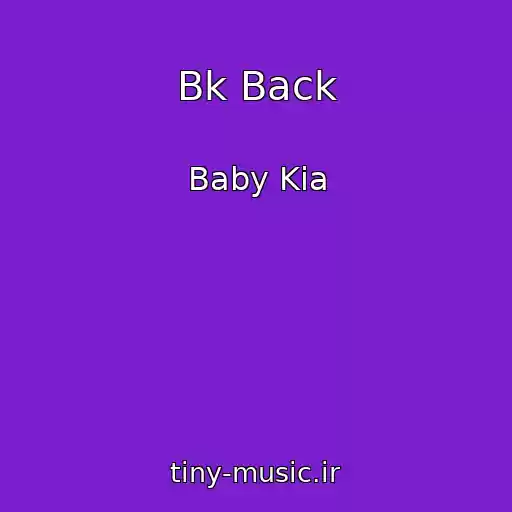 کاور آهنگ Bk Back از Baby Kia