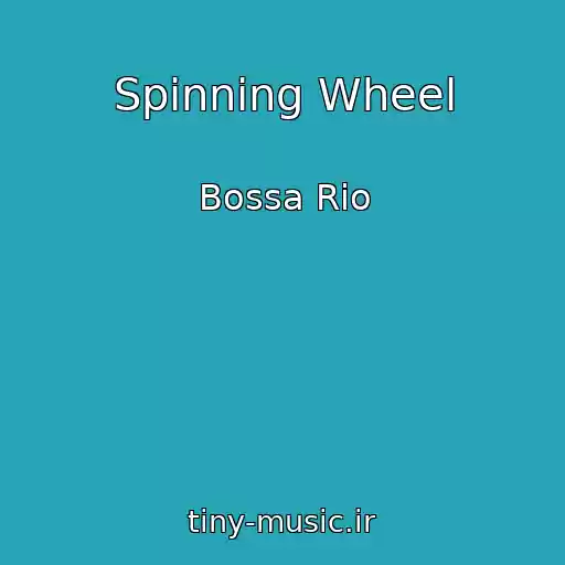 کاور آهنگ Spinning Wheel از Bossa Rio