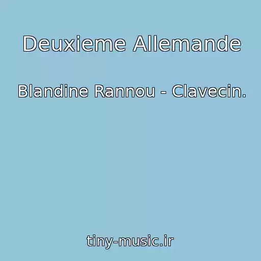 کاور آهنگ Deuxieme Allemande از Blandine Rannou - Clavecin.