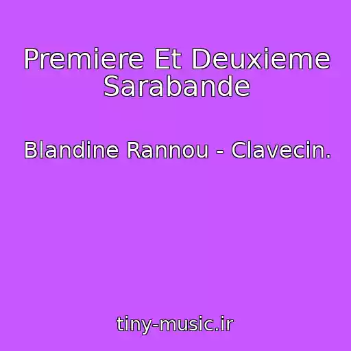 کاور آهنگ Premiere Et Deuxieme Sarabande از Blandine Rannou - Clavecin.