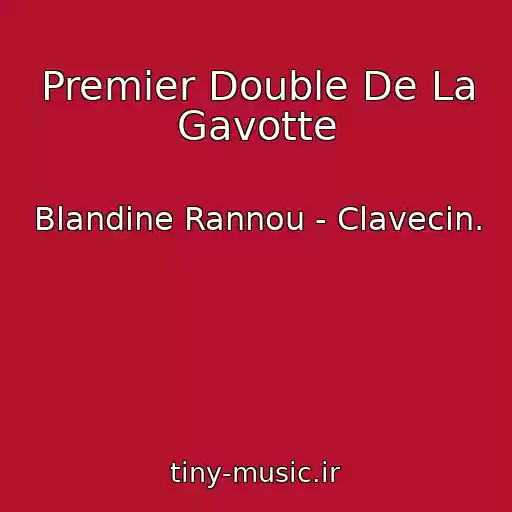 کاور آهنگ Premier Double De La Gavotte از Blandine Rannou - Clavecin.