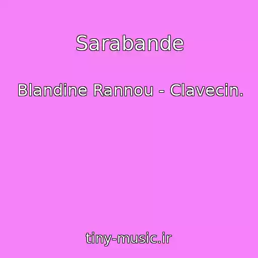 کاور آهنگ Sarabande از Blandine Rannou - Clavecin.