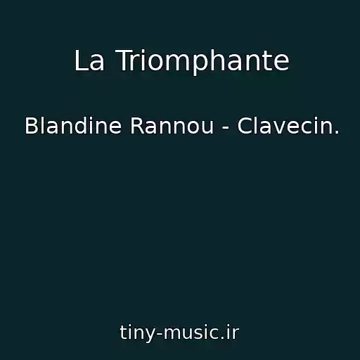 کاور آهنگ La Triomphante از Blandine Rannou - Clavecin.