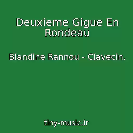 کاور آهنگ Deuxieme Gigue En Rondeau از Blandine Rannou - Clavecin.