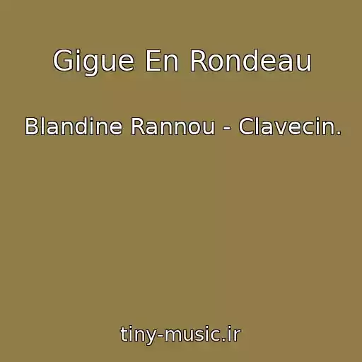 کاور آهنگ Gigue En Rondeau از Blandine Rannou - Clavecin.