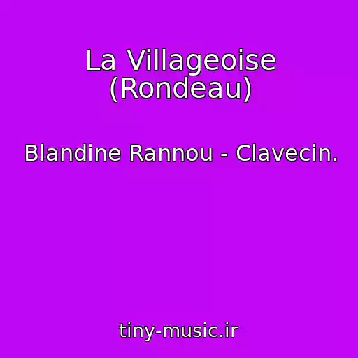 کاور آهنگ La Villageoise (Rondeau) از Blandine Rannou - Clavecin.