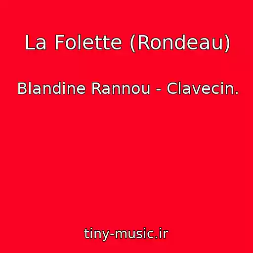کاور آهنگ La Folette (Rondeau) از Blandine Rannou - Clavecin.