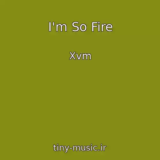 کاور آهنگ I'm So Fire از Xvm