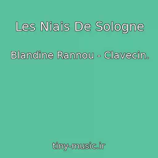 کاور آهنگ Les Niais De Sologne از Blandine Rannou - Clavecin.