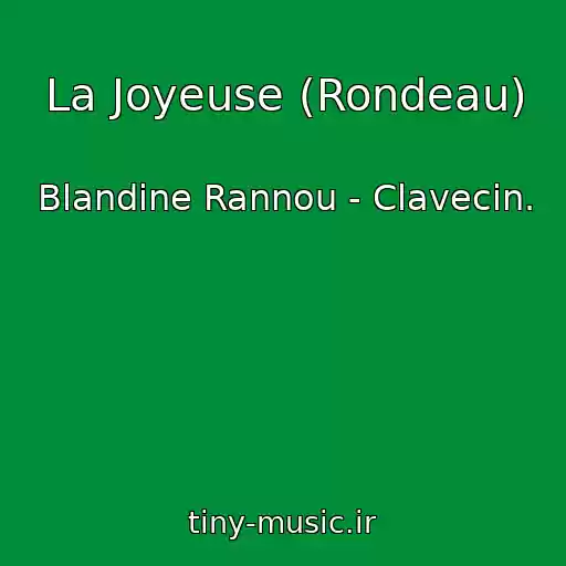کاور آهنگ La Joyeuse (Rondeau) از Blandine Rannou - Clavecin.
