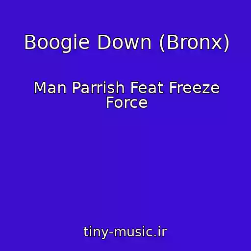 کاور آهنگ Boogie Down (Bronx) از Man Parrish Feat Freeze Force