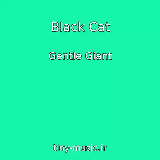 کاور آهنگ Black Cat از Gentle Giant