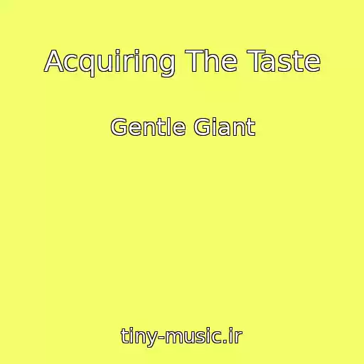 کاور آهنگ Acquiring The Taste از Gentle Giant