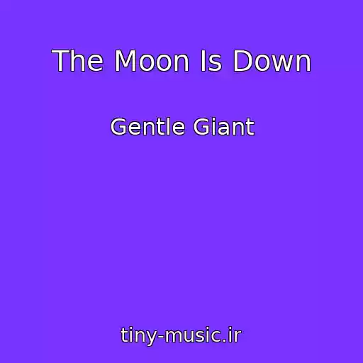 کاور آهنگ The Moon Is Down از Gentle Giant
