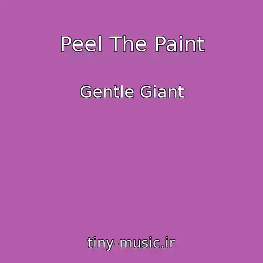 کاور آهنگ Peel The Paint از Gentle Giant