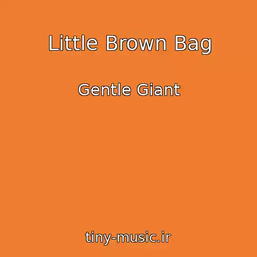 کاور آهنگ Little Brown Bag از Gentle Giant