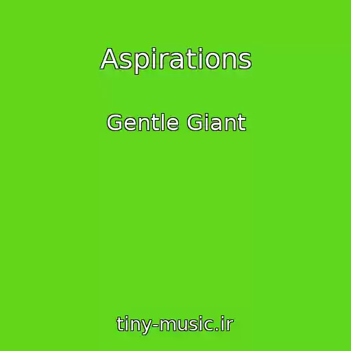 کاور آهنگ Aspirations از Gentle Giant
