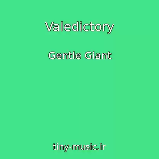 کاور آهنگ Valedictory از Gentle Giant