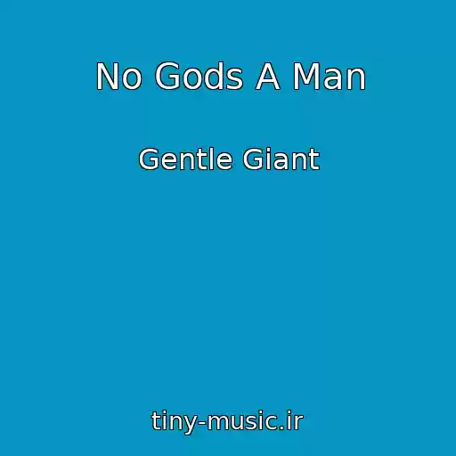 کاور آهنگ No Gods A Man از Gentle Giant