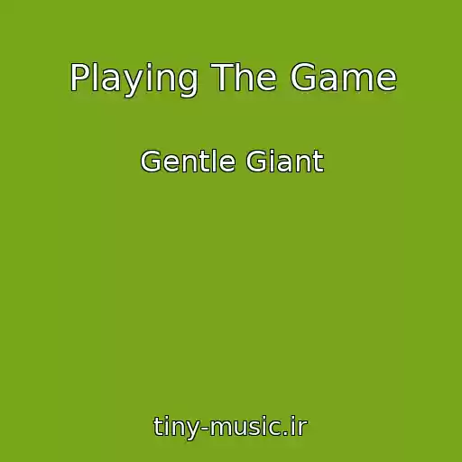 کاور آهنگ Playing The Game از Gentle Giant