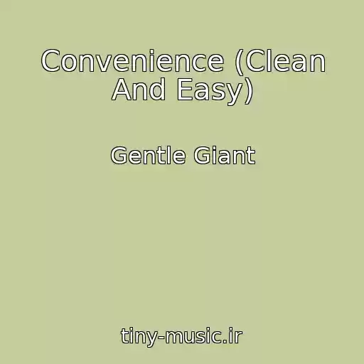 کاور آهنگ Convenience (Clean And Easy) از Gentle Giant