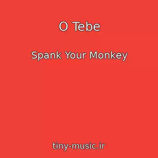 کاور آهنگ O Tebe از Spank Your Monkey