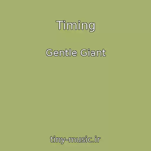 کاور آهنگ Timing از Gentle Giant