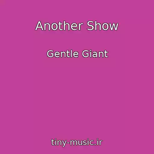 کاور آهنگ Another Show از Gentle Giant