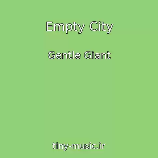 کاور آهنگ Empty City از Gentle Giant