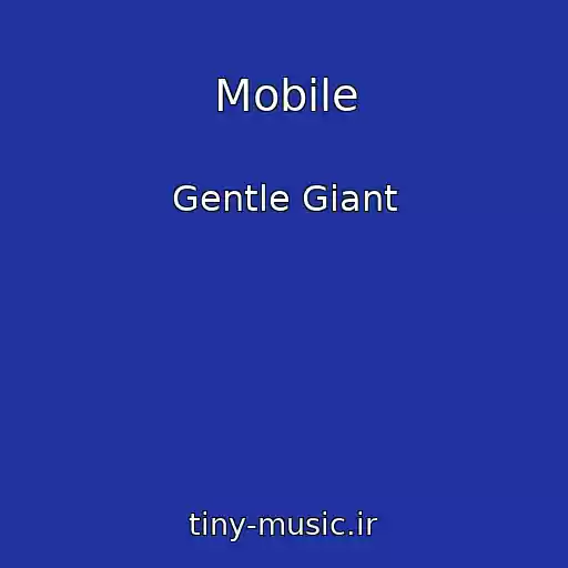 کاور آهنگ Mobile از Gentle Giant