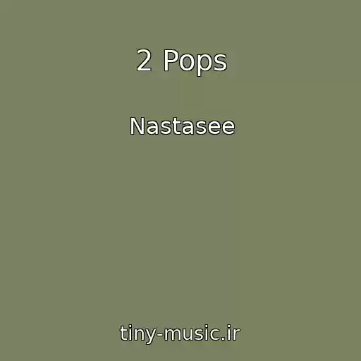 کاور آهنگ 2 Pops از Nastasee