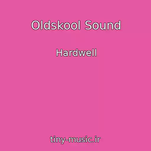 کاور آهنگ Oldskool Sound از Hardwell