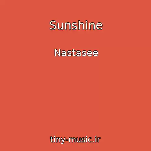 کاور آهنگ Sunshine از Nastasee