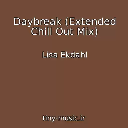 کاور آهنگ Daybreak (Extended Chill Out Mix) از Lisa Ekdahl