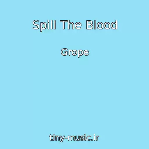 کاور آهنگ Spill The Blood از Grope