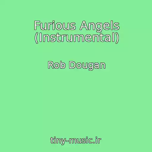 کاور آهنگ Furious Angels (Instrumental) از Rob Dougan