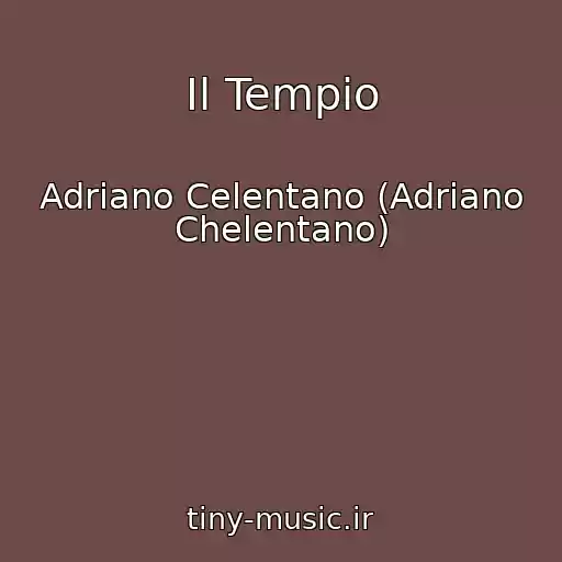 کاور آهنگ Il Tempio از Adriano Celentano (Adriano Chelentano)