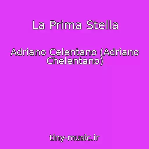کاور آهنگ La Prima Stella از Adriano Celentano (Adriano Chelentano)