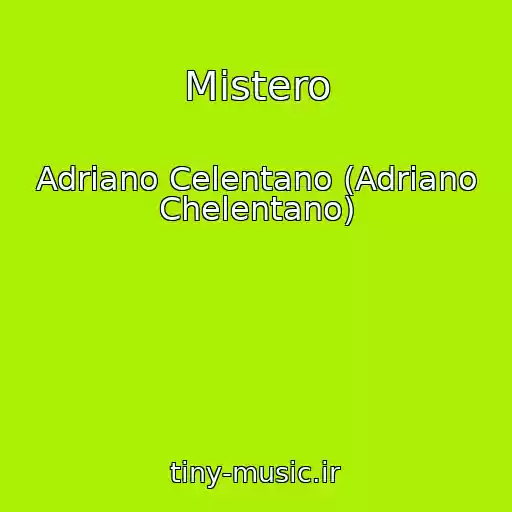 کاور آهنگ Mistero از Adriano Celentano (Adriano Chelentano)