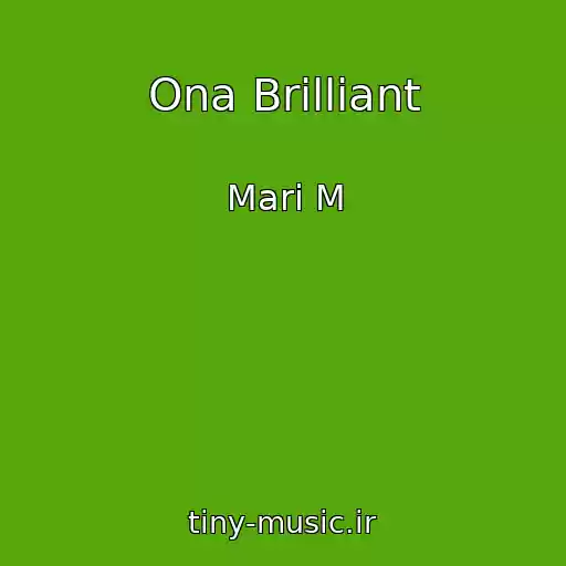 کاور آهنگ Ona Brilliant از Mari M