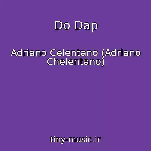 کاور آهنگ Do Dap از Adriano Celentano (Adriano Chelentano)
