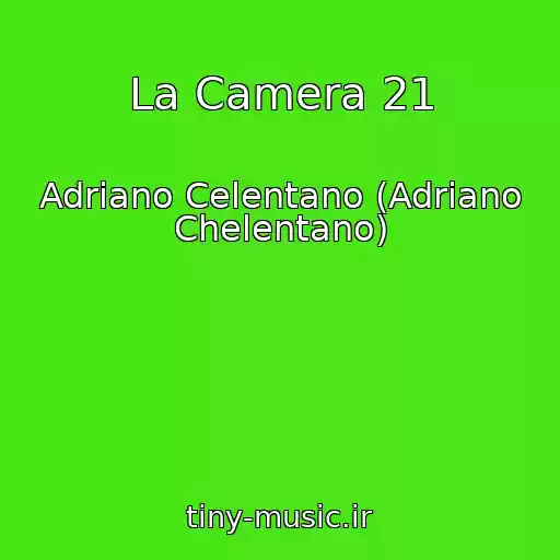 کاور آهنگ La Camera 21 از Adriano Celentano (Adriano Chelentano)