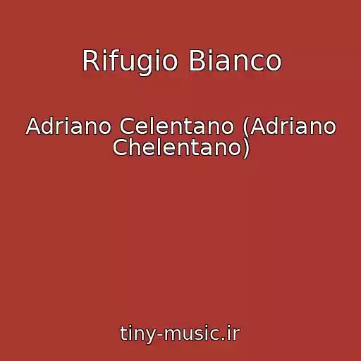 کاور آهنگ Rifugio Bianco از Adriano Celentano (Adriano Chelentano)