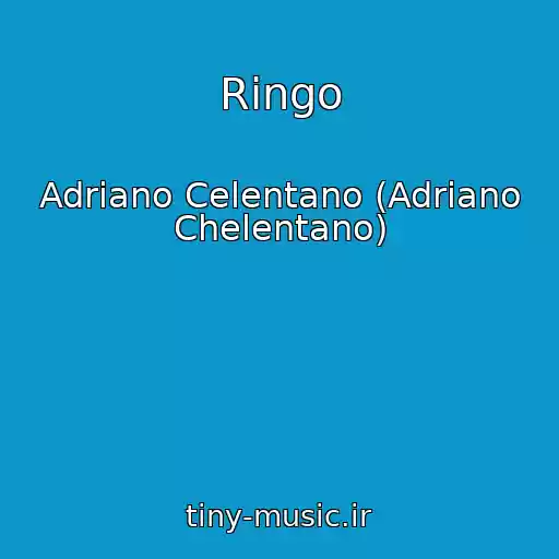 کاور آهنگ Ringo از Adriano Celentano (Adriano Chelentano)