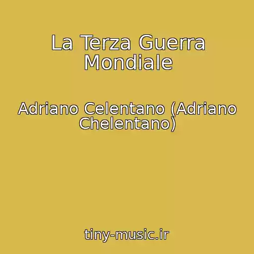 کاور آهنگ La Terza Guerra Mondiale از Adriano Celentano (Adriano Chelentano)