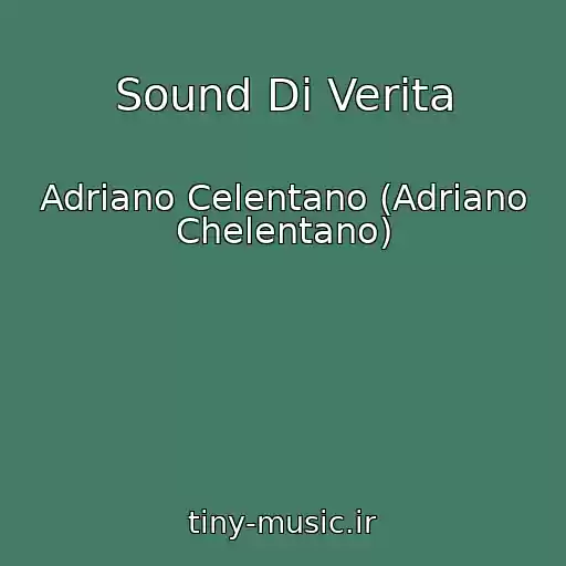کاور آهنگ Sound Di Verita از Adriano Celentano (Adriano Chelentano)